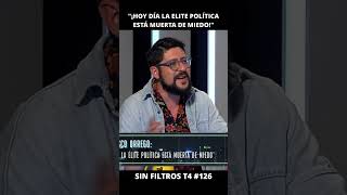 Orrego quot¡Hoy día la elite política está muerta de miedoquot  Sin Filtros T4 126 [upl. by Najar]