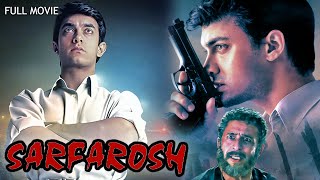 Sarfarosh  Superhit Bollywood Action Thriller Full Movie  Aamir Khan Sonali Bendre [upl. by Row]