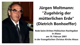 Jürgen Moltmann Predigt beim Dritten Politischen Nachtgebet in Ahaus 2001 [upl. by Cristin935]