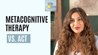 Metacognitive Therapy vs Acceptance and Commitment Therapy [upl. by Aneekan]