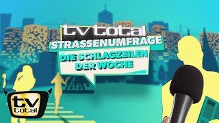 Straßenumfrage  Die Schlagzeilen der Woche  TV total [upl. by Lalittah]