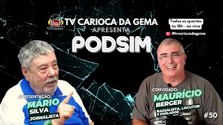 PODSIM 50 COM MAURÍCIO BERGER [upl. by Caprice]