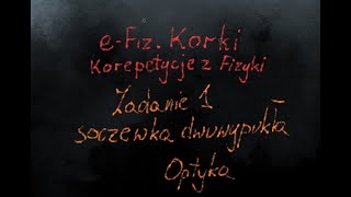 Soczewka dwuwypukła  Zadanie 1  Optyka  LO3  Szkoła średnia [upl. by Leund100]