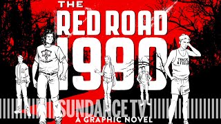 THE RED ROAD  Graphic Novel 1990  SundanceTV [upl. by Melisa]