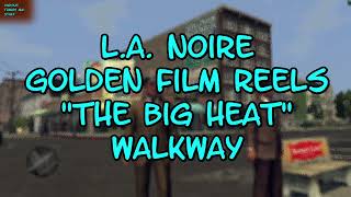 L A Noire Golden Film Reels 17 quotTHE BIG HEATquot Walkway [upl. by Maples]