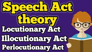 What is speech act theory  Speech acts  Speech acts by Austin  Speech act theory  linguistics [upl. by Cannice]