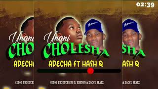 Adecha ft Hash QUnanicholesha PRODUCER dj kibinyo  kachu beat [upl. by Adnol]