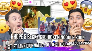 Lollapalooza 2022  jhope Becky G TXT Iann Dior  Chicken Noodle Soup Valley of Lies  REACTION [upl. by Othilie]