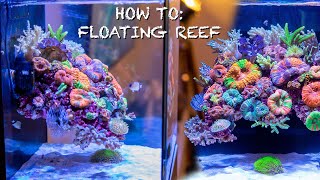 REEF AQUASCAPES  quotfloating reef tankquot HOW TO SETUP  Nano aquarium [upl. by Willmert]