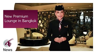 New Premium Lounge in Bangkok  Qatar Airways [upl. by Eedeed]