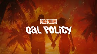 Kranium  Gal Policy Lyric Video [upl. by Oilegor]