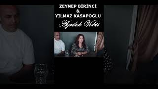 Zeynep Birinci Yılmaz Kasapoğlu  Ayriluk Vakti [upl. by Illac977]