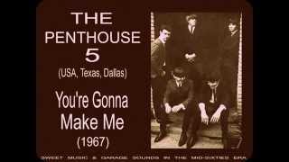 The Penthouse 5  Youre Gonna Make Me 1967 [upl. by Sakram]