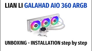 LIAN LI Galahad AIO 360  Install  Unboxing step by step [upl. by Floro]