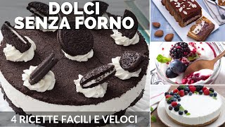 DOLCI SENZA FORNO 4 RICETTE FACILI [upl. by Retsel]