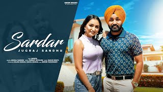 SARDAR ❤️  Jugraj Sandhu Ft Akriya  Latest Punjabi Songs 2024 [upl. by Barcellona79]