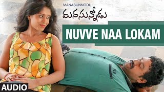 Manasunnodu Movie Songs  Nuvve Naa Lokam Full Audio Song  Bharat NandanTanisha  Telugu Songs [upl. by Claudius]