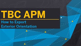 TBC APM  Functions amp Parameters  How to export exterior orientation [upl. by Bently124]