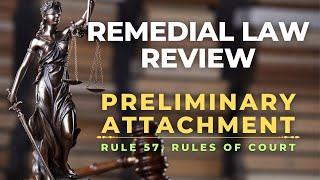 RULE 57  PRELIMINARY ATTACHMENT  REMEDIAL LAW REVIEW [upl. by Blum]