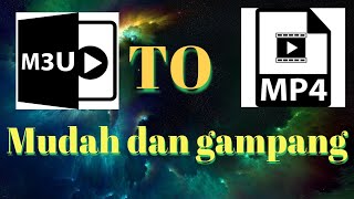 mengubah format m3u8 menjadi mp4 mudah [upl. by Rillis144]