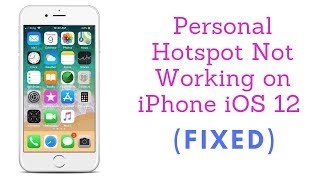 How to fix personal hotspot connectivity issue on iphone iOS 12 [upl. by Tilney]