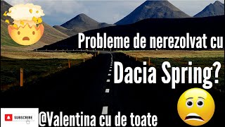 Probleme MARI cu Dacia Spring [upl. by Rozanne620]