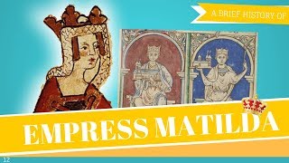 Brief History of Empress Matilda [upl. by Cassiani]