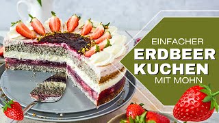 Erdbeerkuchen Deluxe Rezept für himmlische Erdbeer Torte mit Mohn amp Erdbeercreme [upl. by Aisnetroh953]