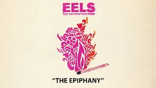 EELS  The Epiphany AUDIO  from THE DECONSTRUCTION [upl. by Margo]