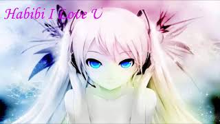 Habibi I Love You Nightcore  Ahmed Chawki feat Pitbull [upl. by Chantalle]