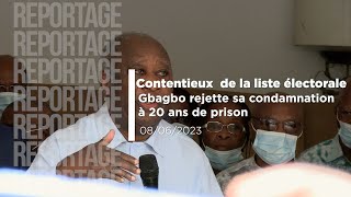 Contentieux de la liste électorale  Gbagbo rejette sa condamnation à 20 ans de prison [upl. by Eelan512]