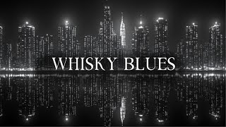 Soft Blues Jazz amp Whiskey Nights 🌃 The Best Blues Ballads amp Jazz Classics for Relaxing Evenings [upl. by Veneaux421]