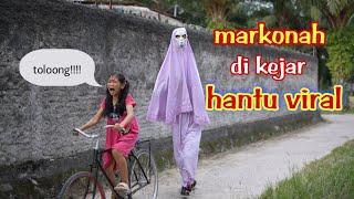 markonah di kejar hantu viral [upl. by River]