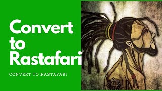 How to convert to Rastafari 7 Steps to become a Rasta Blessed Love [upl. by Aruabea226]