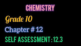 Chemistry  Grade 10  Chapter 12  Self Assessment 123 [upl. by Harifaz]