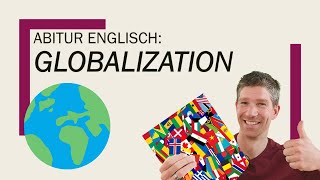 Globalization  an overview  Englisch Abitur Oberstufe  Abiturthemen [upl. by Arreit426]