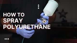 How to Spray Polyurethane for Beginners [upl. by Spurgeon264]