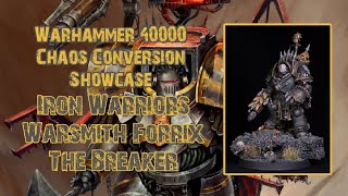 Warhammer 40000  Chaos Conversion Showcase  Iron Warriors Warsmith  Forrix The Breaker [upl. by Lidstone664]