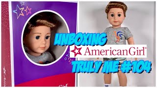 Unboxing The NEW Truly Me 104 American Girl Doll  TM Boy [upl. by Naugal]