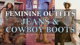 Jeans amp Cowboy Boots Outfits  The Perfect Mix of Feminine and Edgy [upl. by Mook]