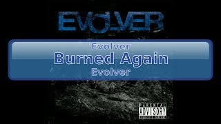 Evolver  Burned Again HD HQ [upl. by Tallie]