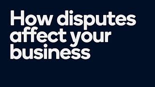 How disputes affect your business [upl. by Franci295]