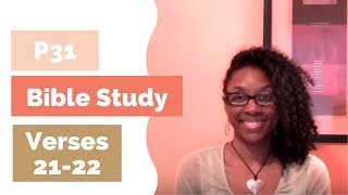 Proverbs 31 Woman Bible Study  Verses 2122 Day 10 [upl. by Liman]