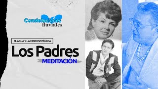 Meditación a los PADRES Constelaciones Fluviales [upl. by Tloc]