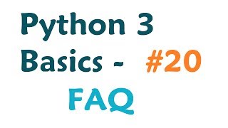 Python 3 Programming Tutorial  Frequently asked questions [upl. by Corrinne]