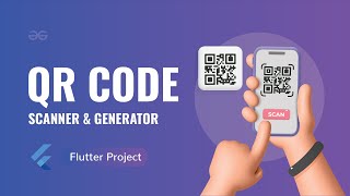 Create a QR CODE SCANNER and GENERATOR Application using Flutter  Flutter Projects  GeeksforGeeks [upl. by Remy484]