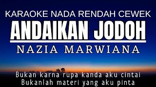 Andaikan Jodoh  Nazia Marwiana Karaoke Lower Key  Nada Rendah 3 [upl. by Znieh]