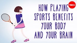 How playing sports benefits your body  and your brain  Leah Lagos and Jaspal Ricky Singh [upl. by Roye457]