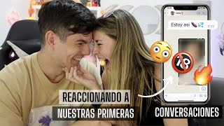 REACCIONANDO a nuestras PRIMERAS CONVERSACIONES 🔥🔞😳 [upl. by Macknair]