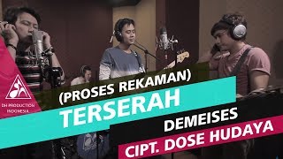 Demeises  Terserah Proses Rekaman [upl. by Nnyrb]